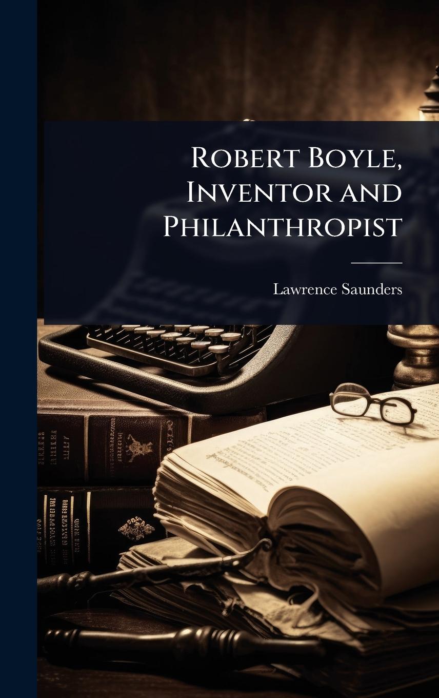 Vorderes Coverbild Robert Boyle, Inventor and Philanthropist