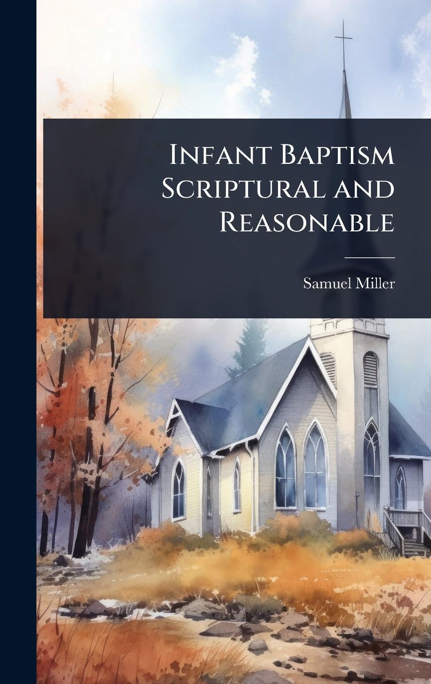Vorderes Coverbild Infant Baptism Scriptural and Reasonable