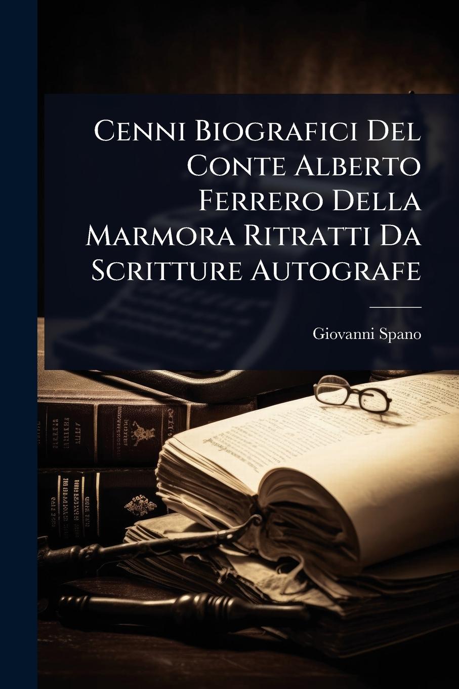 Vorderes Coverbild Cenni Biografici Del Conte Alberto Ferrero Della Marmora Ritratti Da Scritture Autografe