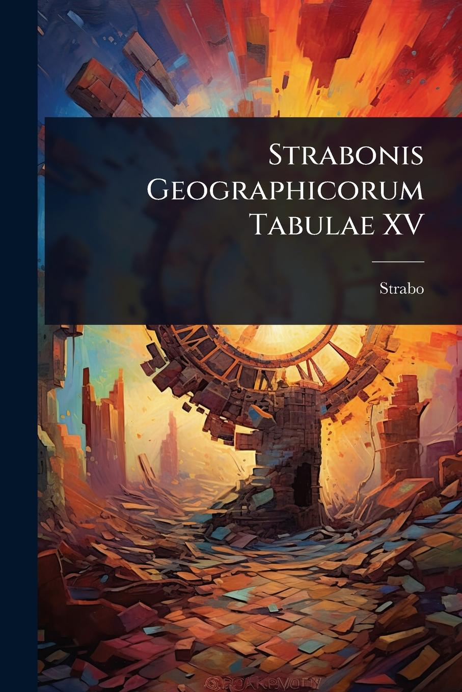 Vorderes Coverbild Strabonis Geographicorum Tabulae XV