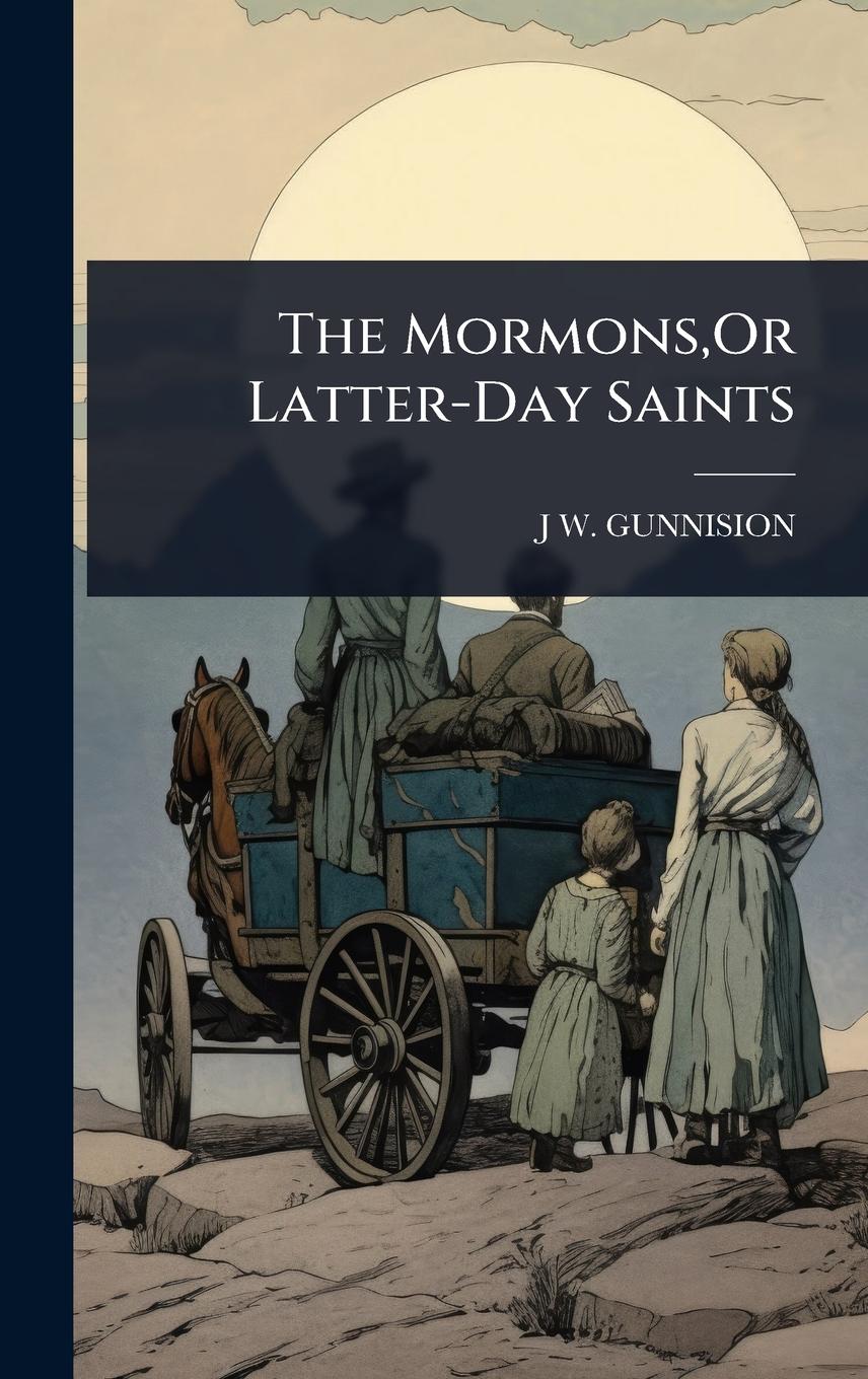 Vorderes Coverbild The Mormons, Or Latter-Day Saints
