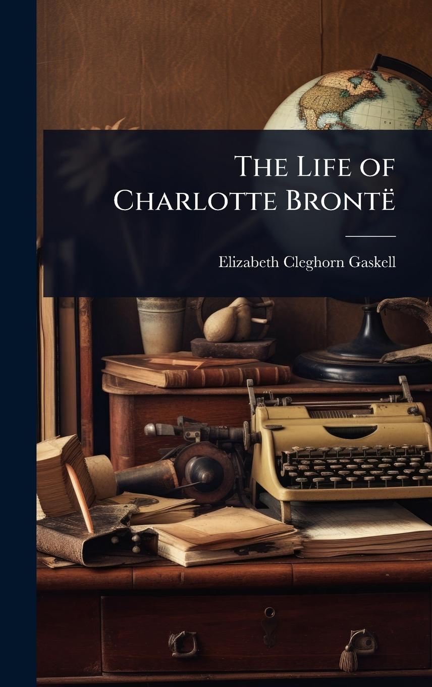 Vorderes Coverbild The Life of Charlotte Brontë