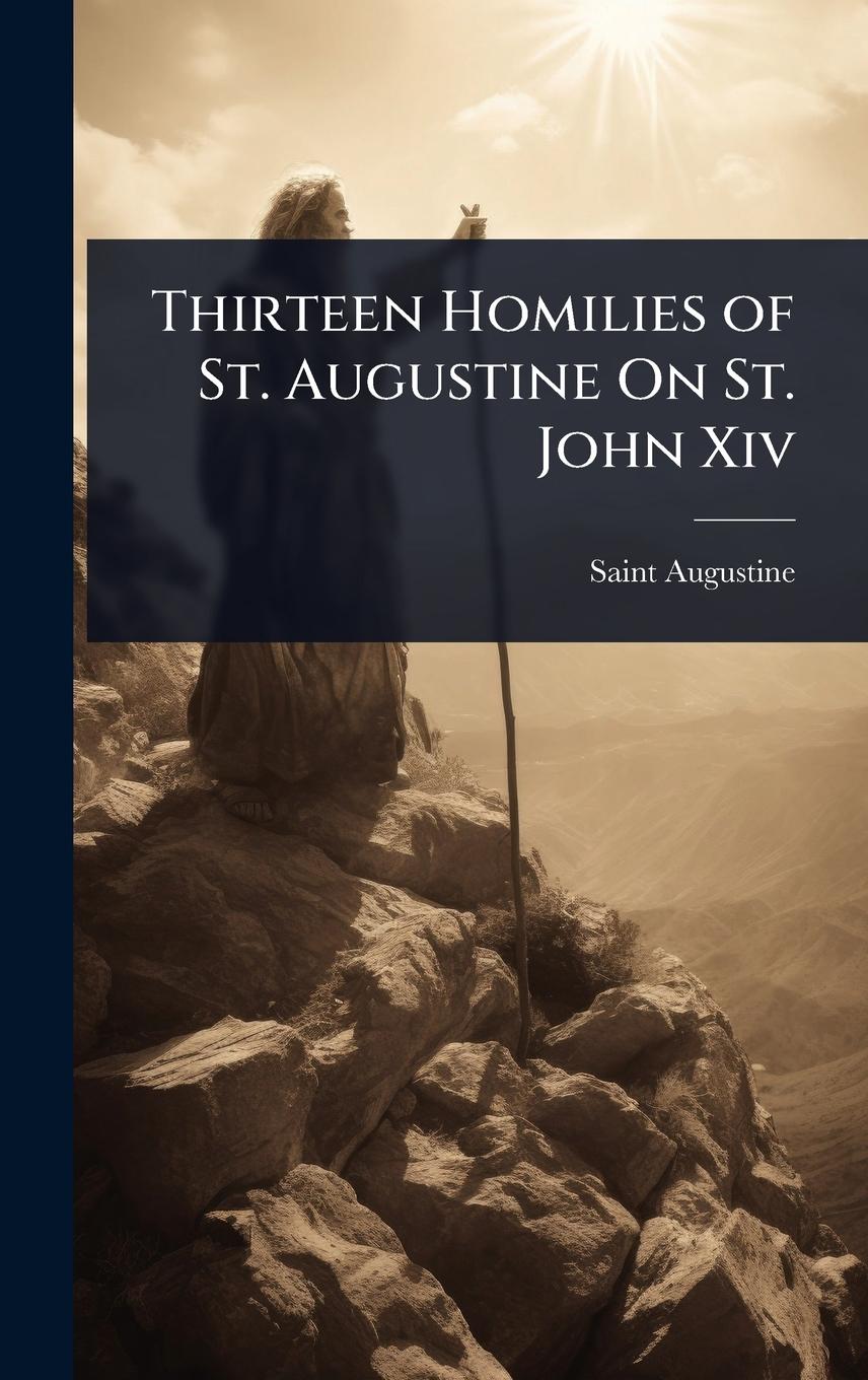 Vorderes Coverbild Thirteen Homilies of St. Augustine On St. John Xiv