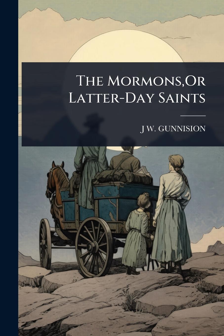 Vorderes Coverbild The Mormons, Or Latter-Day Saints