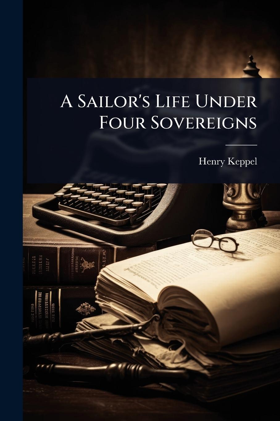Vorderes Coverbild A Sailor's Life Under Four Sovereigns