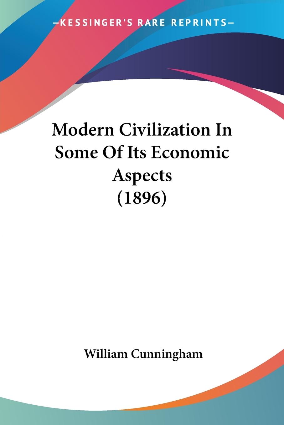 Vorderes Coverbild Modern Civilization In Some Of Its Economic Aspects (1896)