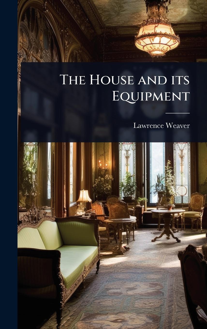 Vorderes Coverbild The House and its Equipment