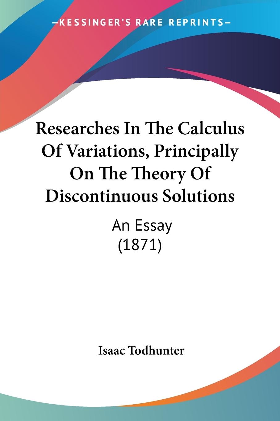 Vorderes Coverbild Researches In The Calculus Of Variations, Principally On The Theory Of Discontinuous Solutions