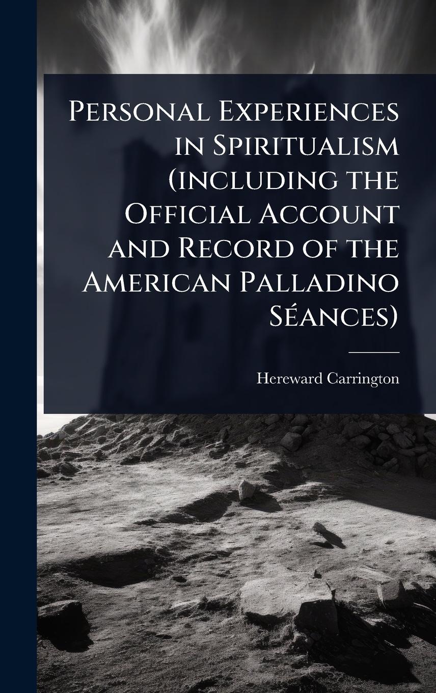 Vorderes Coverbild Personal Experiences in Spiritualism (including the Official Account and Record of the American Palladino SÃ(c)ances)