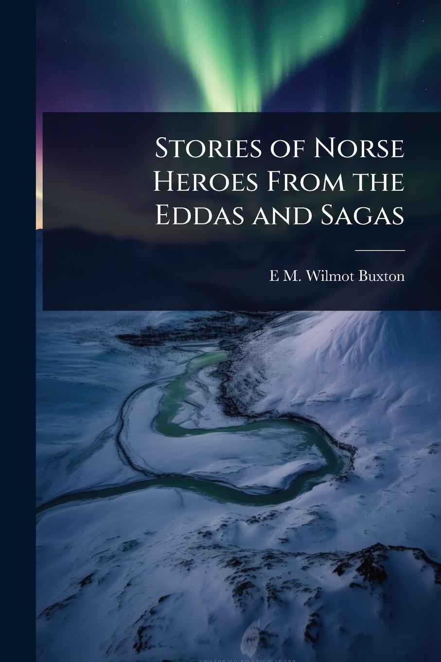 Vorderes Coverbild Stories of Norse Heroes From the Eddas and Sagas