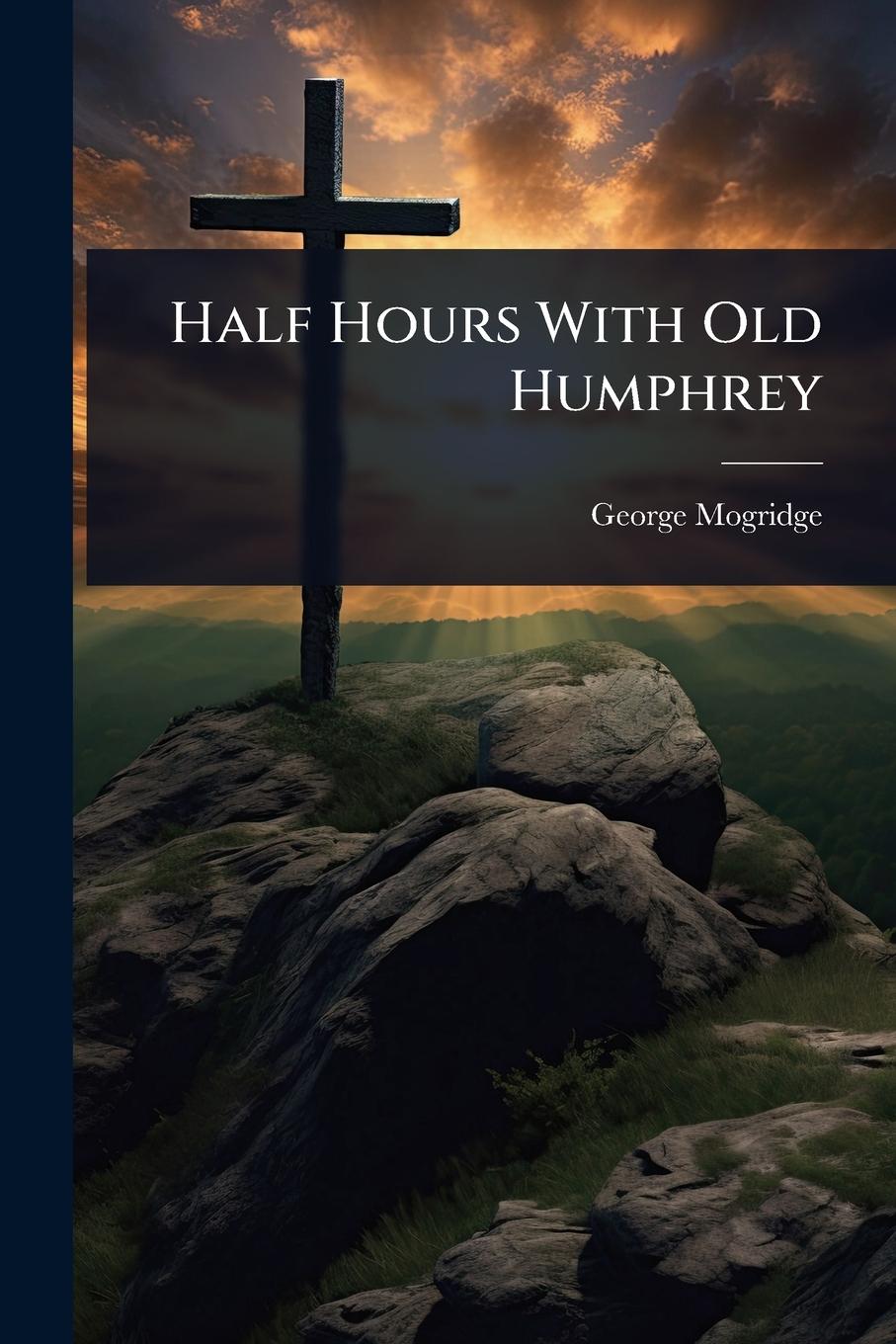 Vorderes Coverbild Half Hours With Old Humphrey