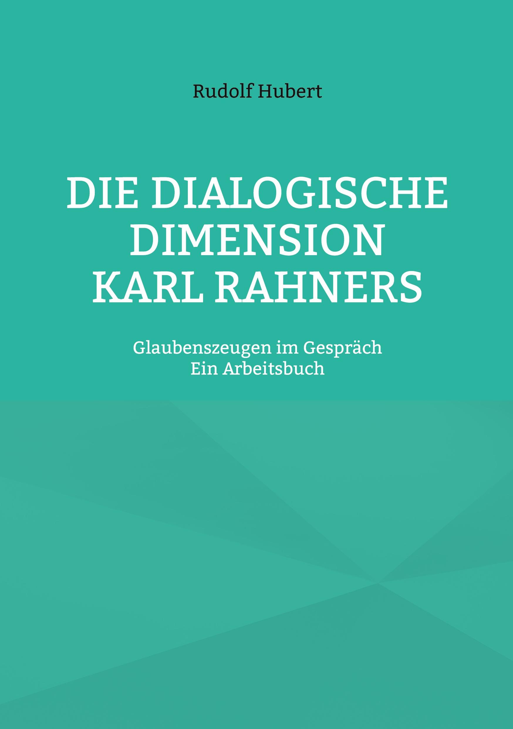 Vorderes Coverbild Die Dialogische Dimension Karl Rahners
