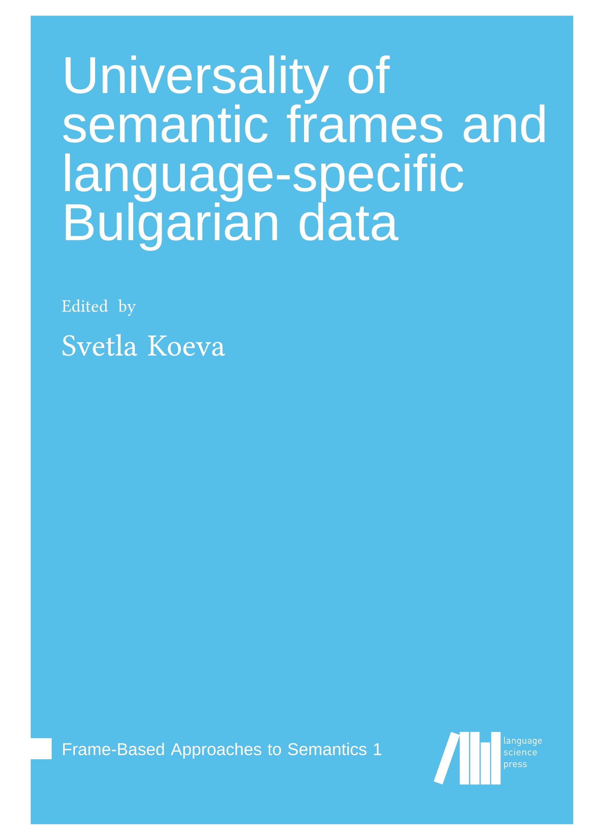 Vorderes Coverbild Universality of semantic frames and language specific Bulgarian data