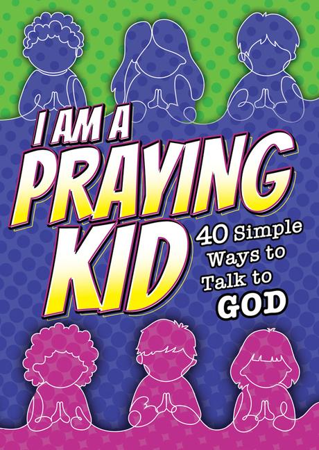 Vorderes Coverbild I Am a Praying Kid: 40 Simple Ways to Talk to God (Pk of 6)