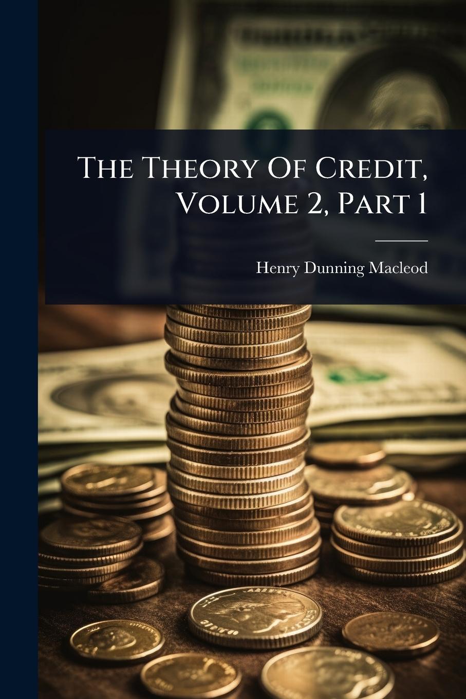 Vorderes Coverbild The Theory Of Credit, Volume 2, Part 1