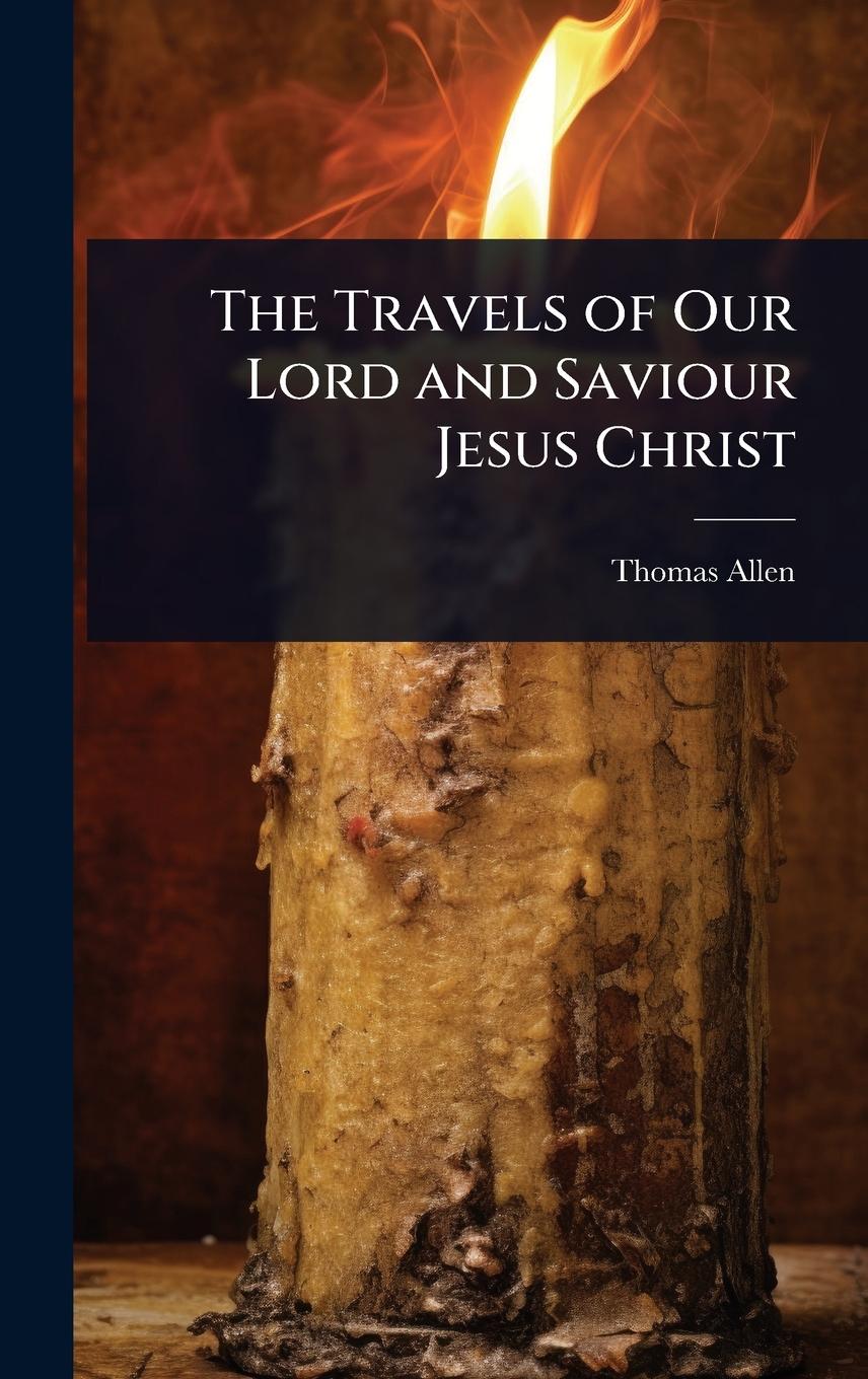Vorderes Coverbild The Travels of Our Lord and Saviour Jesus Christ