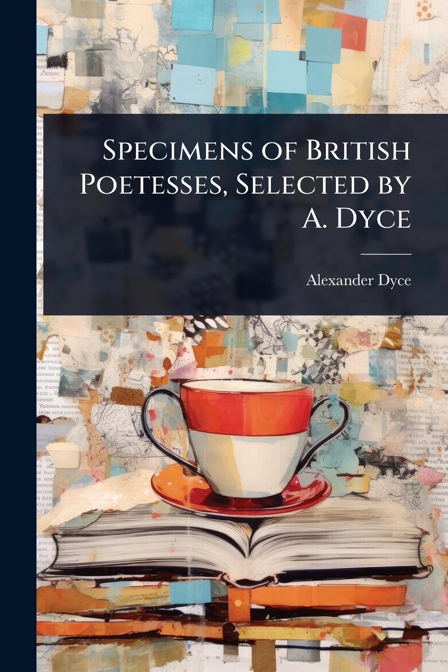 Vorderes Coverbild Specimens of British Poetesses, Selected by A. Dyce