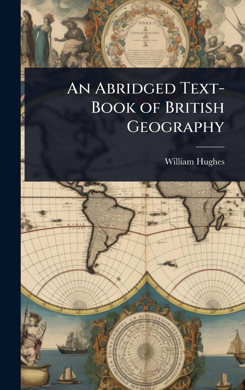 Vorderes Coverbild An Abridged Text-Book of British Geography