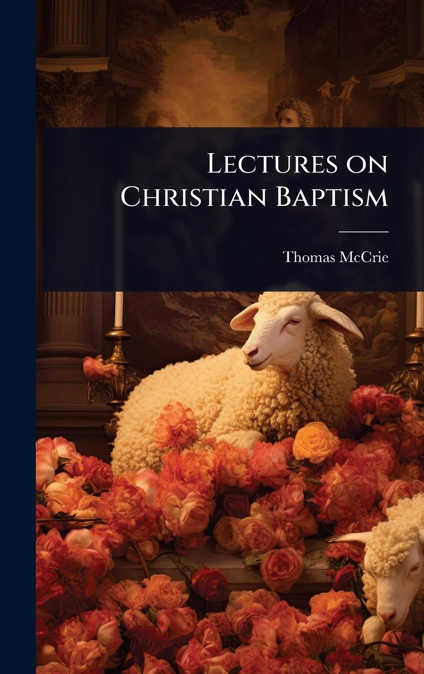 Vorderes Coverbild Lectures on Christian Baptism