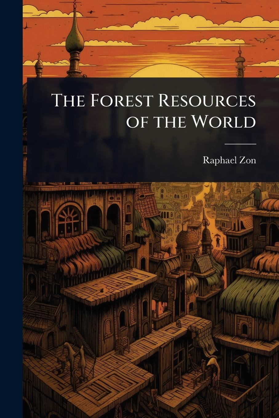Vorderes Coverbild The Forest Resources of the World