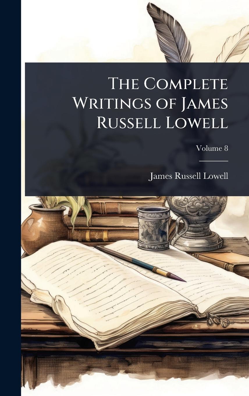 Vorderes Coverbild The Complete Writings of James Russell Lowell
