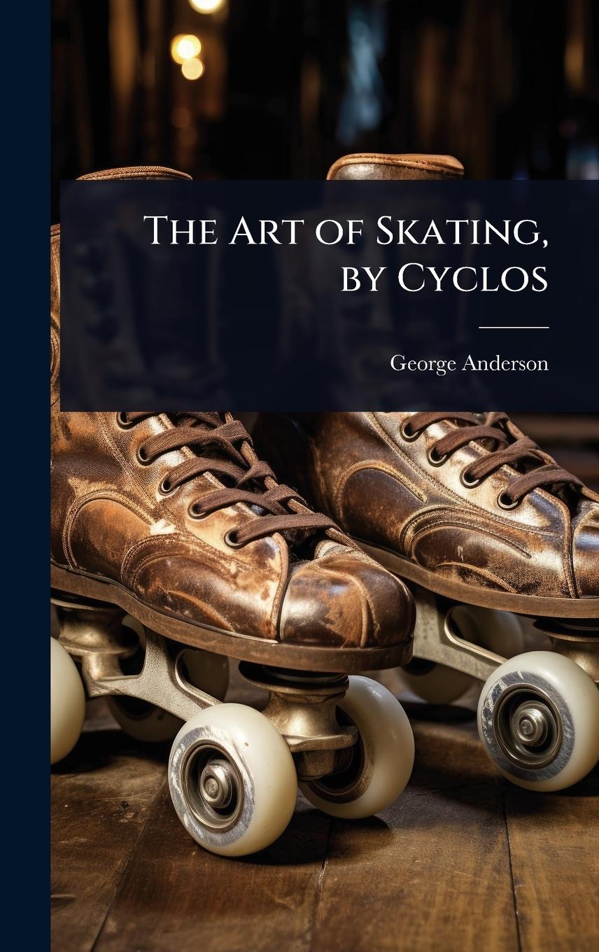 Vorderes Coverbild The Art of Skating, by Cyclos