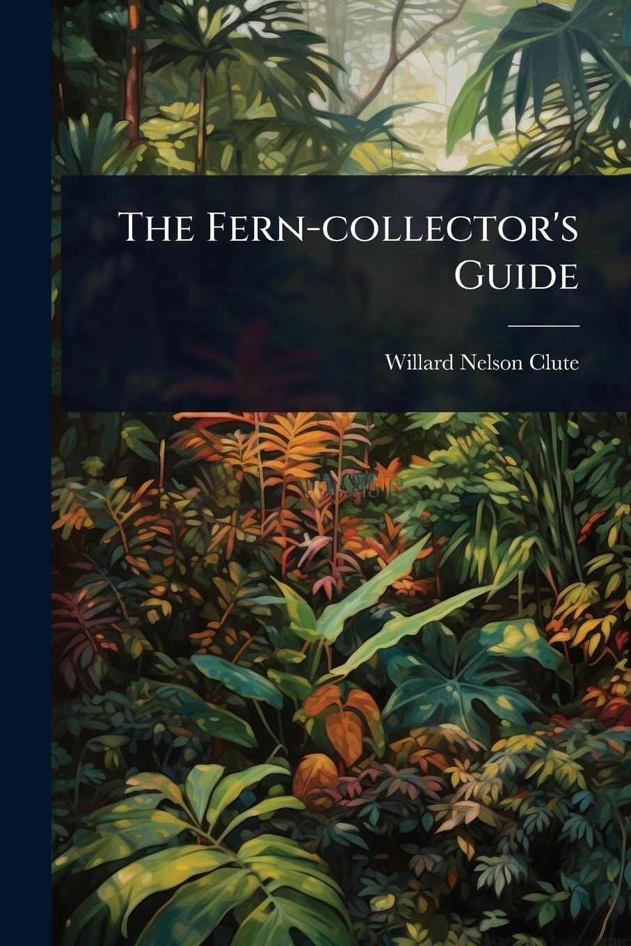 Vorderes Coverbild The Fern-collector's Guide