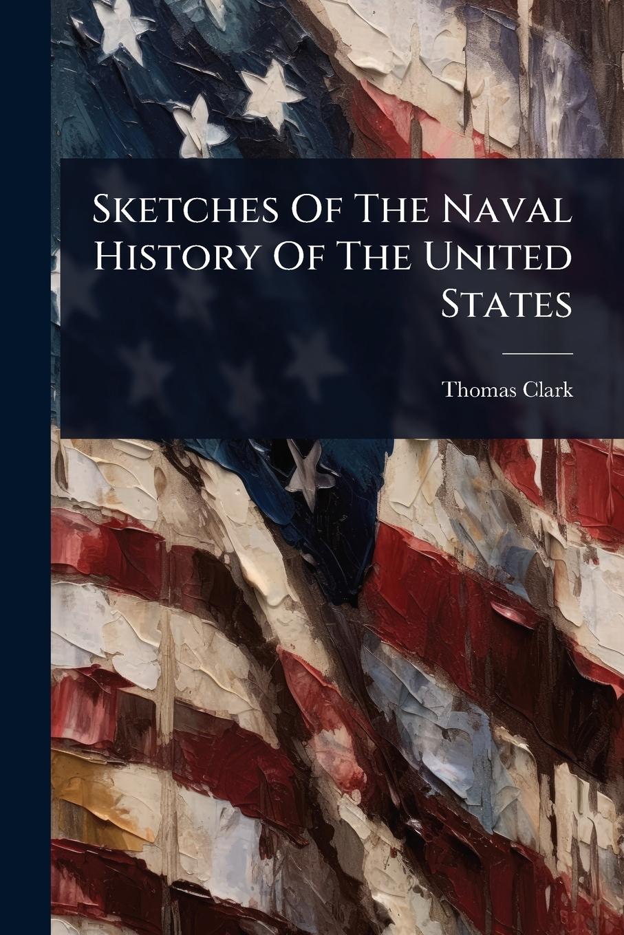 Vorderes Coverbild Sketches Of The Naval History Of The United States