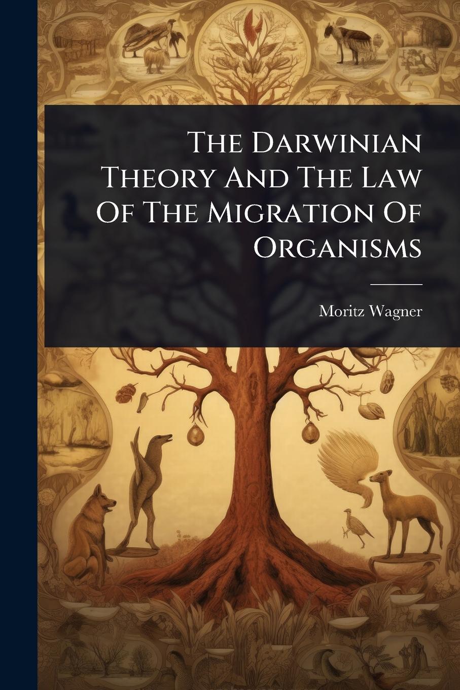 Vorderes Coverbild The Darwinian Theory And The Law Of The Migration Of Organisms