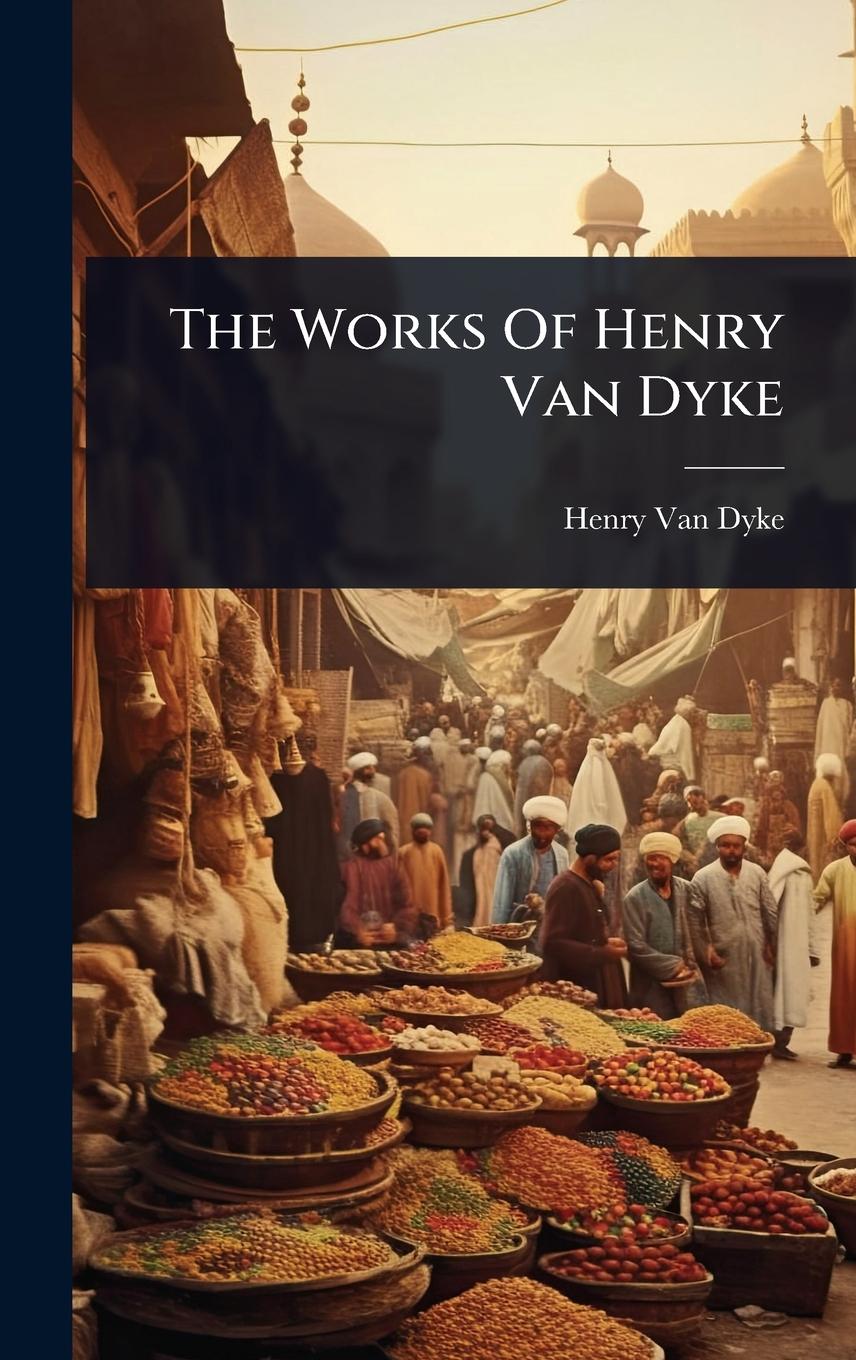 Vorderes Coverbild The Works Of Henry Van Dyke