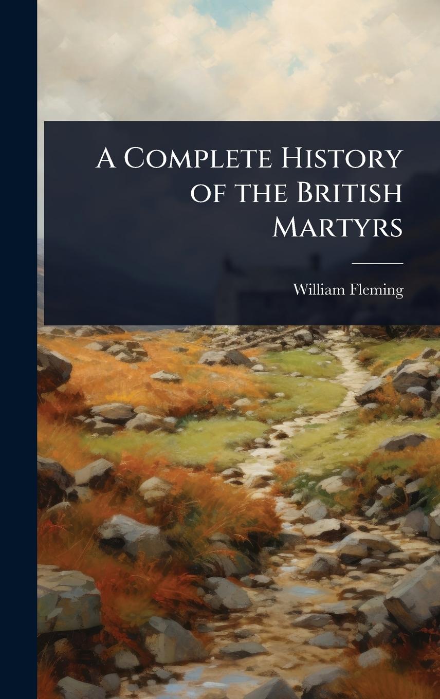 Vorderes Coverbild A Complete History of the British Martyrs