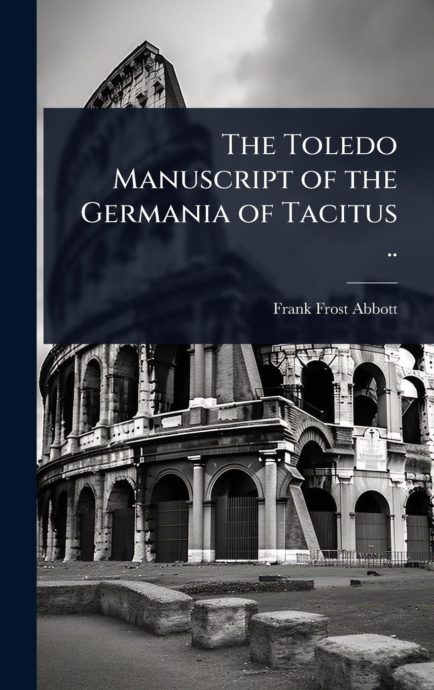 Vorderes Coverbild The Toledo Manuscript of the Germania of Tacitus ..