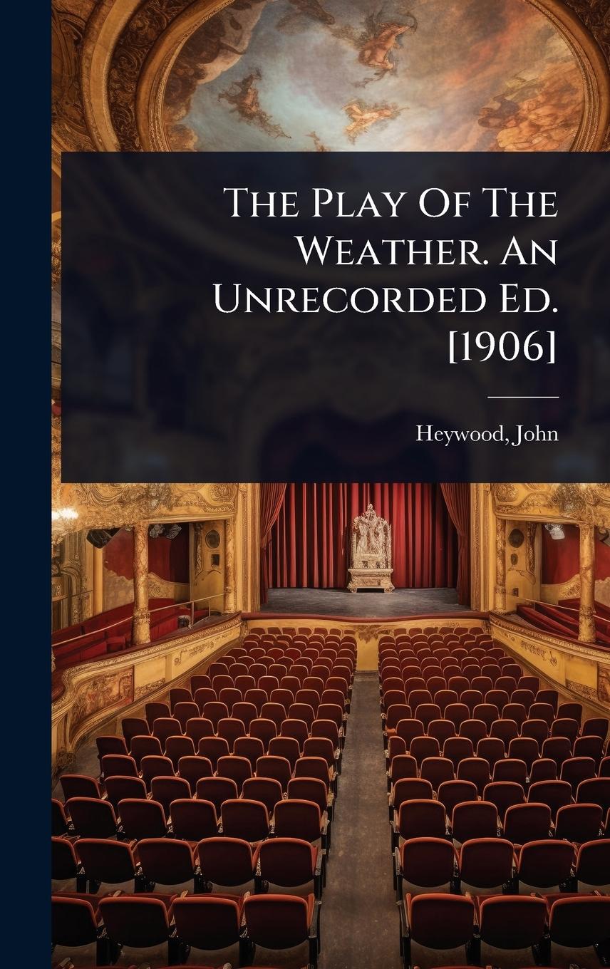 Vorderes Coverbild The Play Of The Weather. An Unrecorded Ed. [1906]