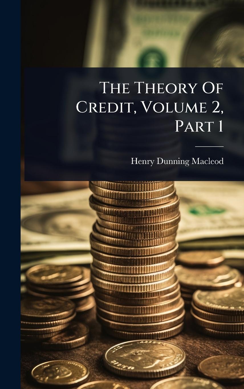 Vorderes Coverbild The Theory Of Credit, Volume 2, Part 1