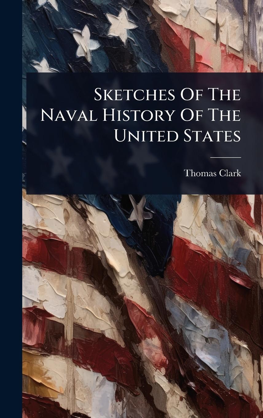 Vorderes Coverbild Sketches Of The Naval History Of The United States