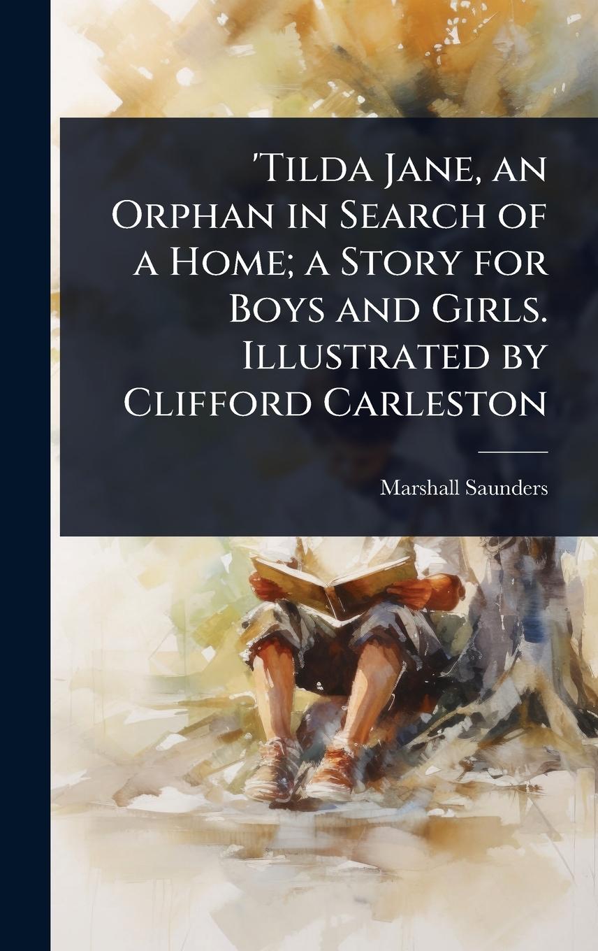 Vorderes Coverbild 'Tilda Jane, an Orphan in Search of a Home; a Story for Boys and Girls. Illustrated by Clifford Carleston