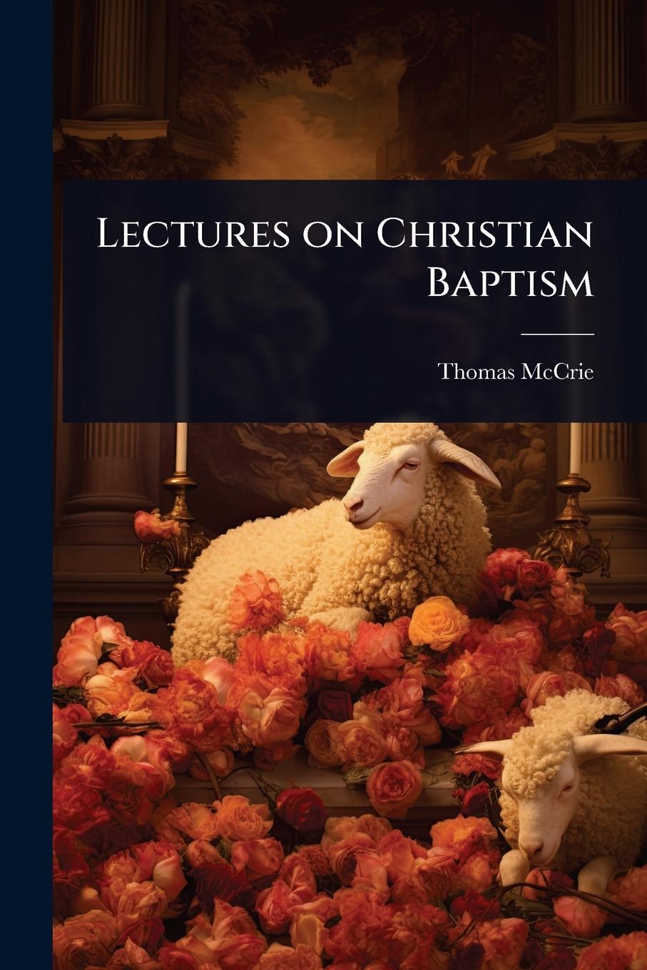 Vorderes Coverbild Lectures on Christian Baptism