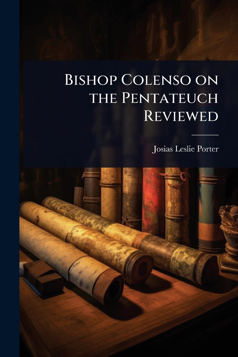 Vorderes Coverbild Bishop Colenso on the Pentateuch Reviewed