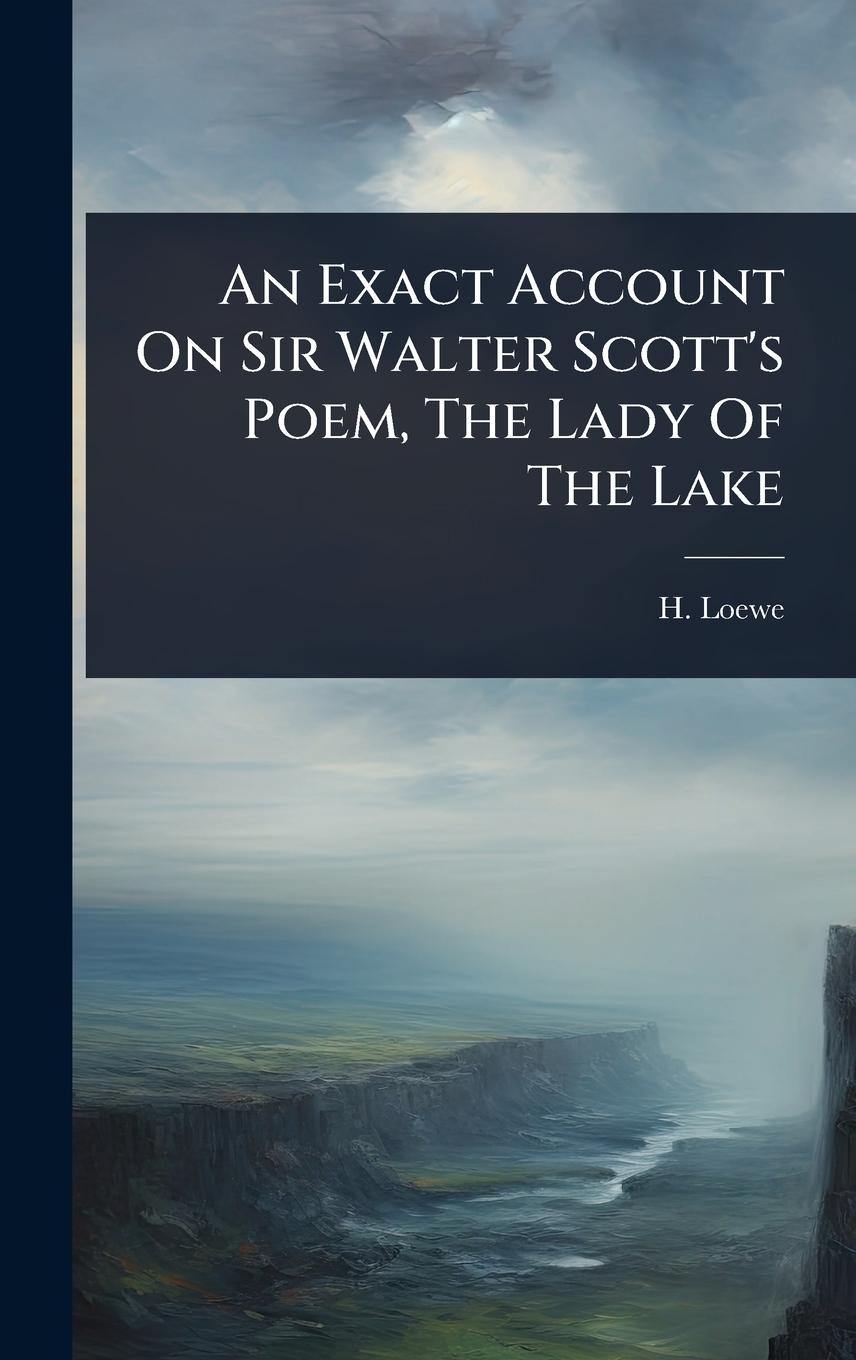 Vorderes Coverbild An Exact Account On Sir Walter Scott's Poem, The Lady Of The Lake