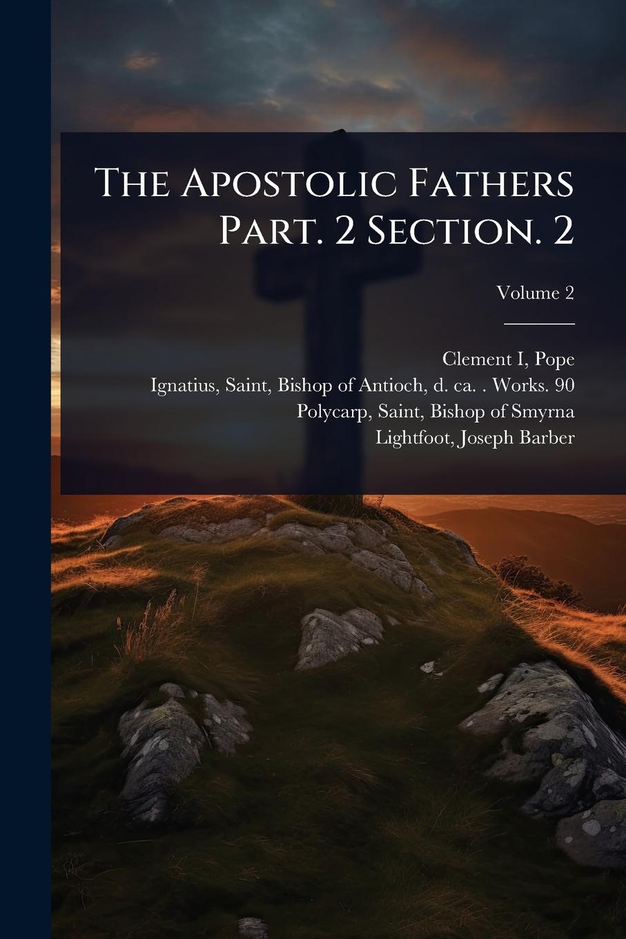 Vorderes Coverbild The Apostolic Fathers Part. 2 Section. 2