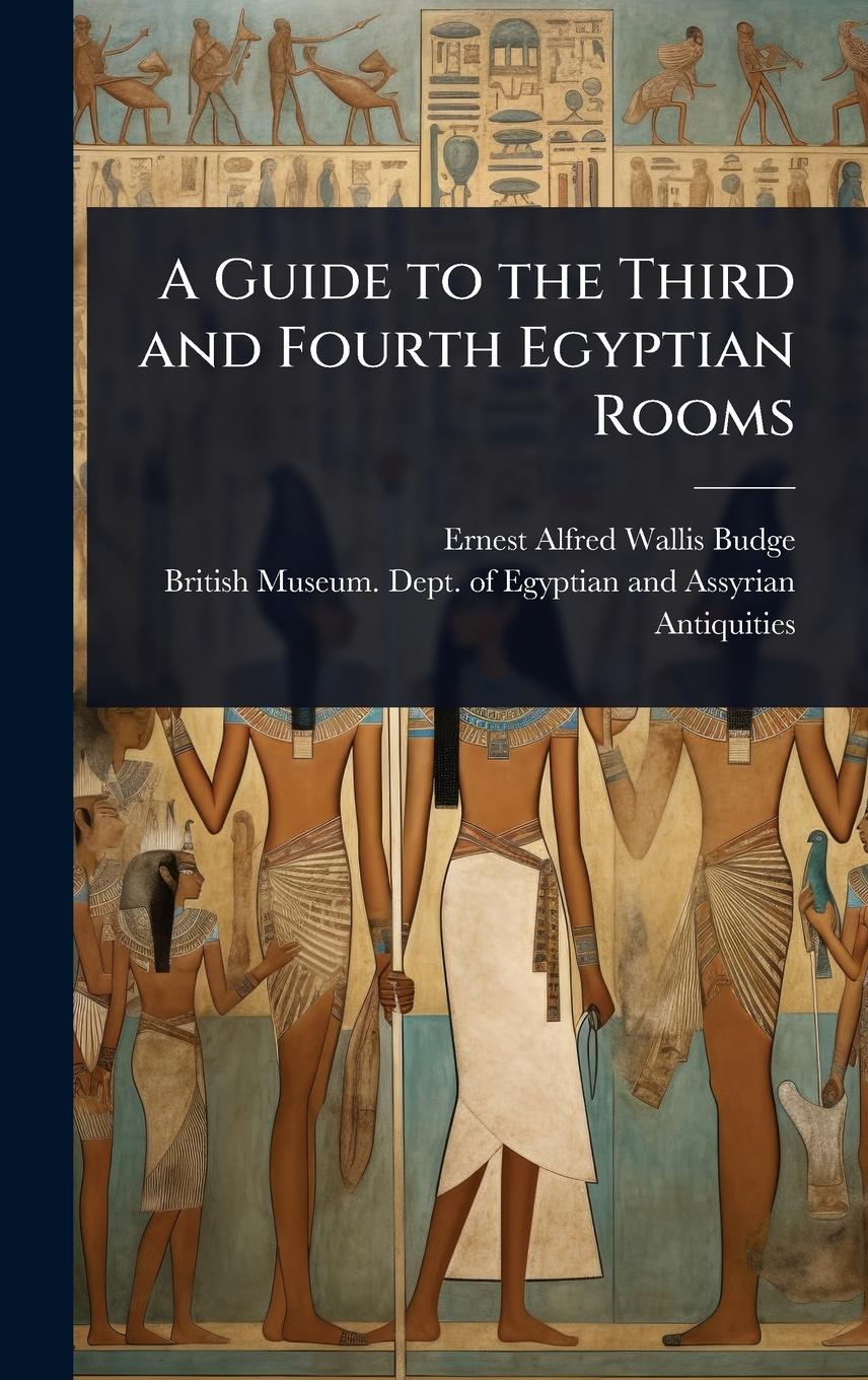 Vorderes Coverbild A Guide to the Third and Fourth Egyptian Rooms