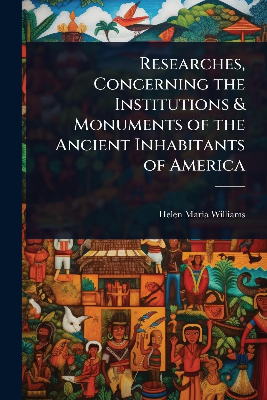 Vorderes Coverbild Researches, Concerning the Institutions & Monuments of the Ancient Inhabitants of America