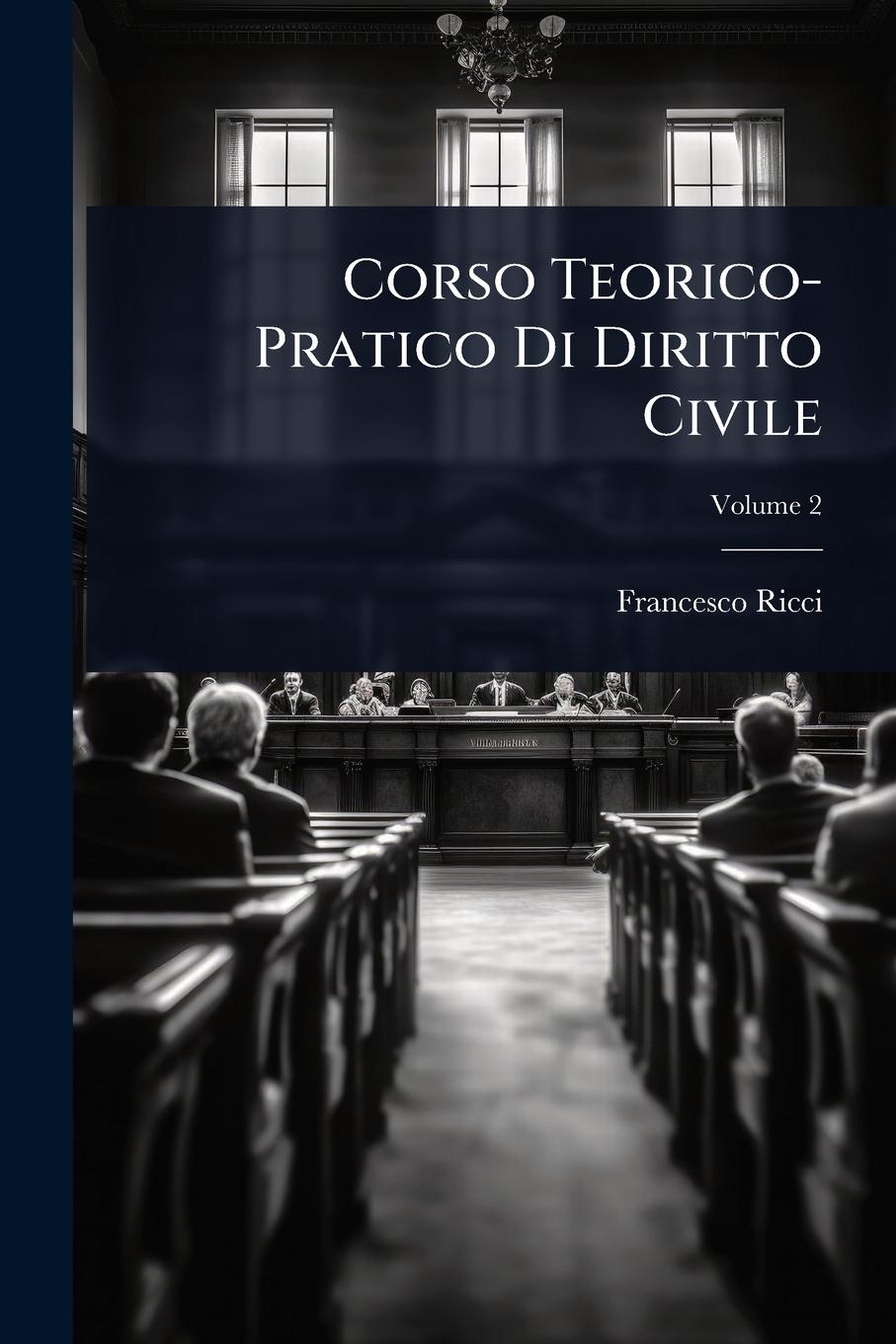 Vorderes Coverbild Corso Teorico-Pratico Di Diritto Civile