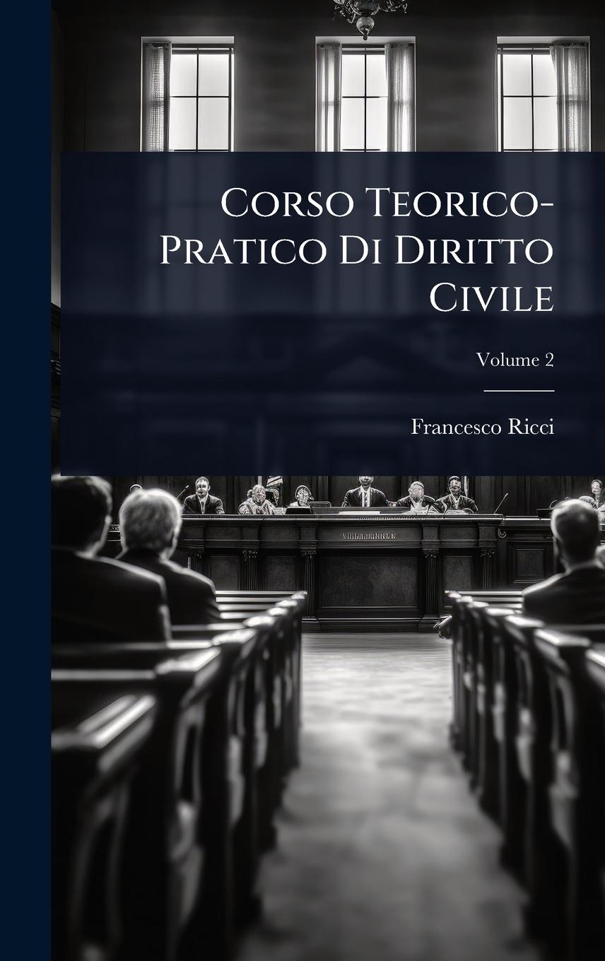 Vorderes Coverbild Corso Teorico-Pratico Di Diritto Civile