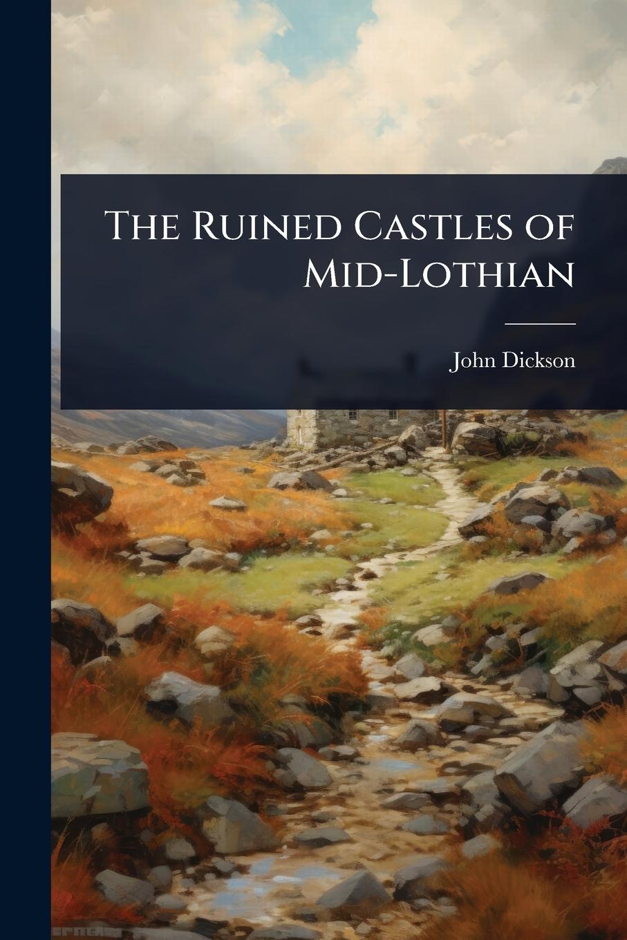 Vorderes Coverbild The Ruined Castles of Mid-Lothian