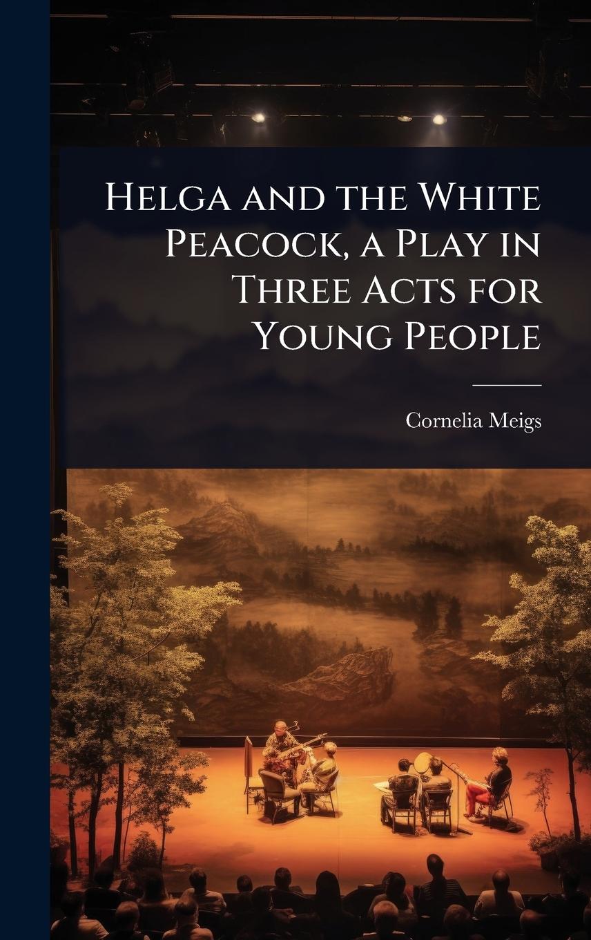 Vorderes Coverbild Helga and the White Peacock, a Play in Three Acts for Young People
