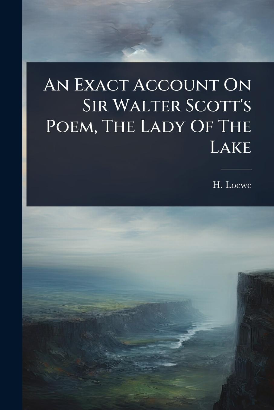 Vorderes Coverbild An Exact Account On Sir Walter Scott's Poem, The Lady Of The Lake
