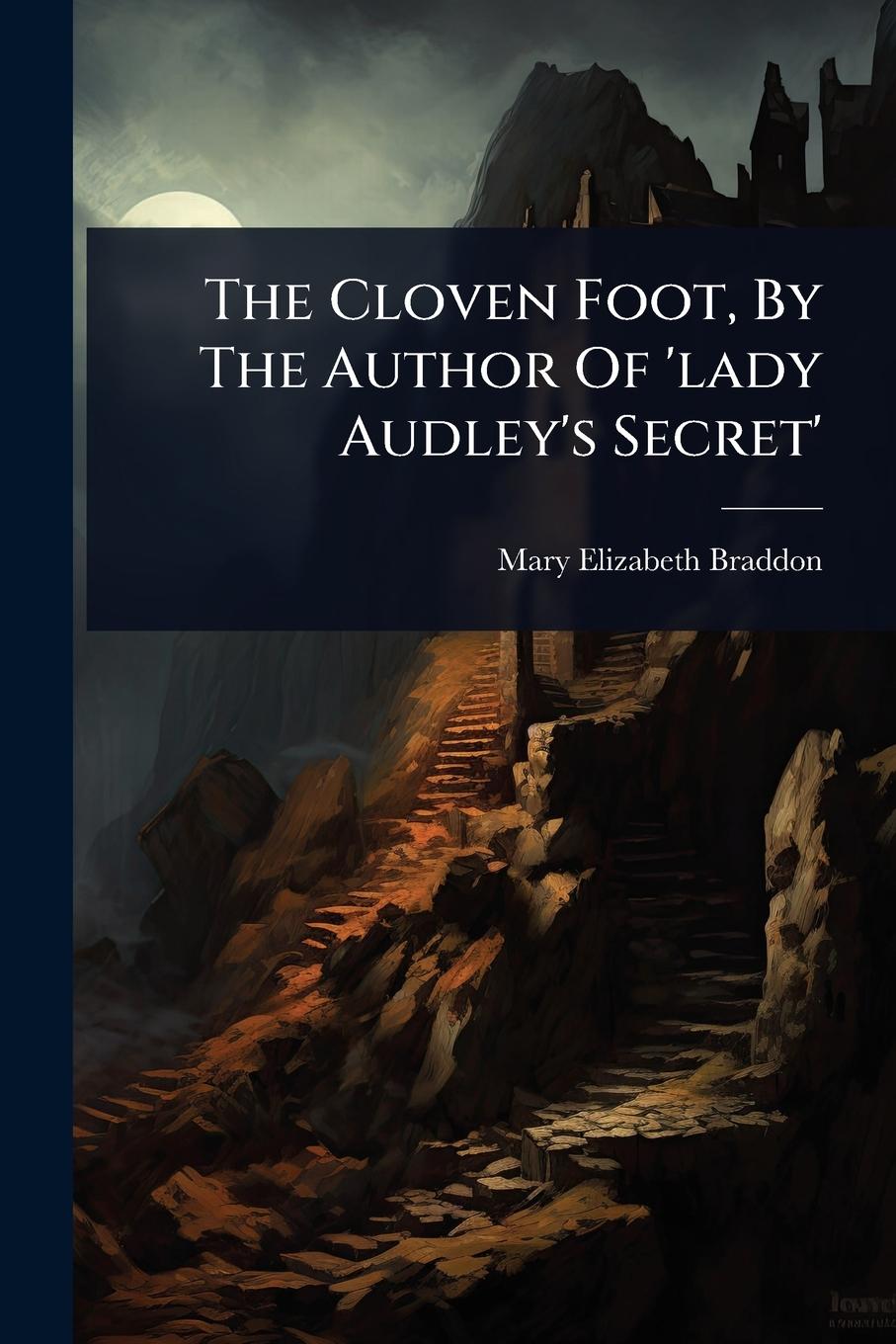 Vorderes Coverbild The Cloven Foot, By The Author Of 'lady Audley's Secret'
