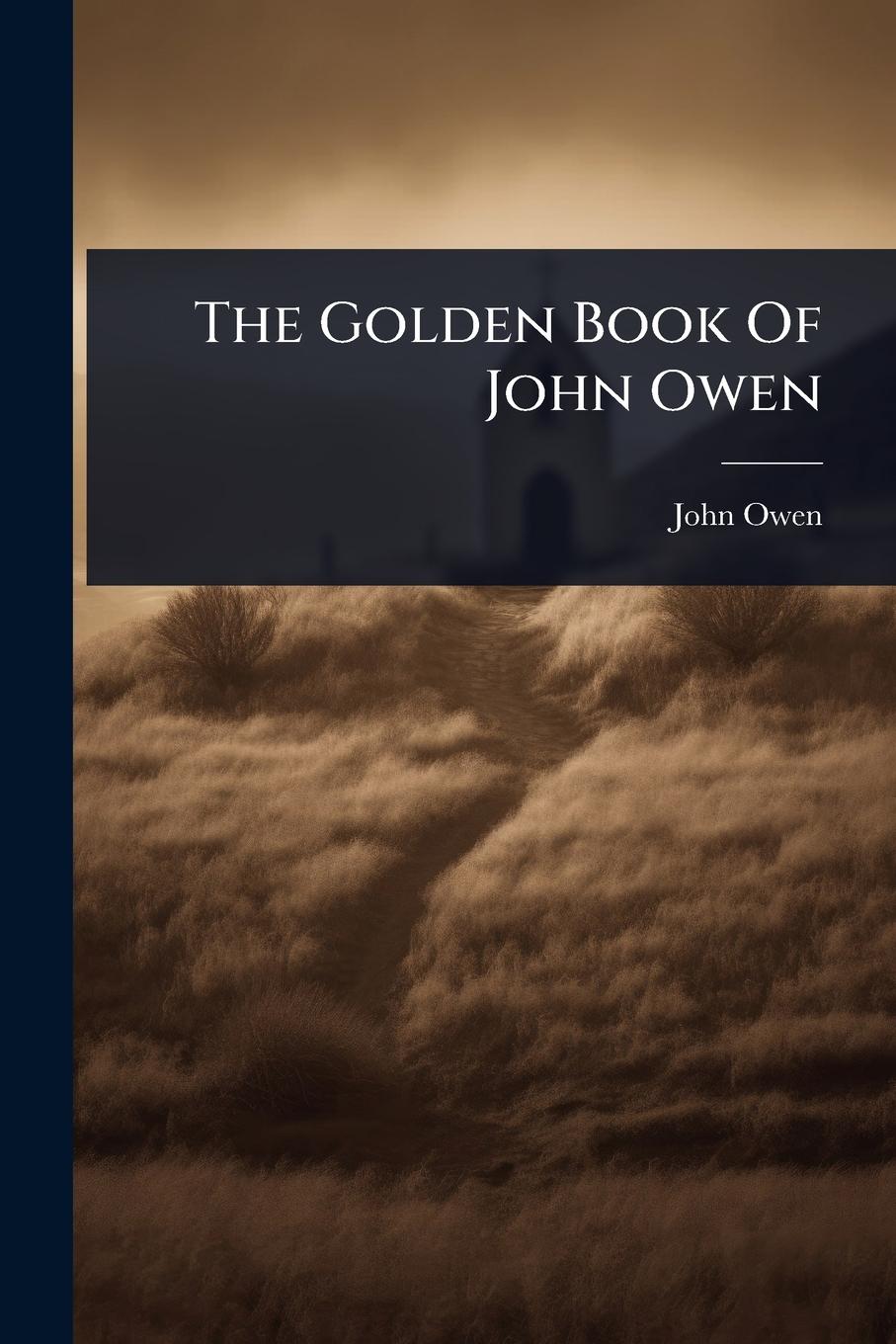 Vorderes Coverbild The Golden Book Of John Owen