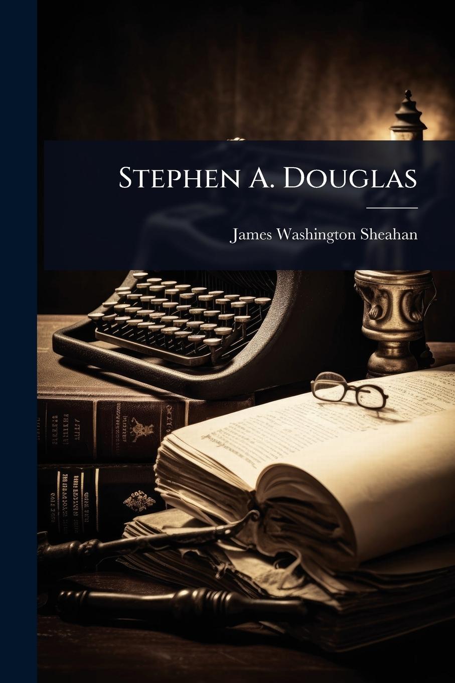 Vorderes Coverbild Stephen A. Douglas
